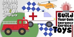 Banner image for Build Your Own Emergency Service Toys