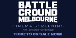 Banner image for Battleground Melbourne Warrnambool Screening 