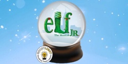 Banner image for Elf Jr. (Cast B) - Sunday, 12/10 4:00 pm