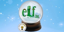 Banner image for Elf Jr. (Cast B) - Saturday, 12/9 2:30 pm