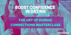 Banner image for Boost Confidence In Dating With The Art Of Human Connections Masterclass