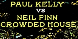 Banner image for Paul Kelly vs Neil Finn / Crowded House