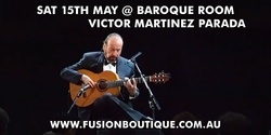 Banner image for VICTOR MARTINEZ PARADA in Concert at Baroque Room, Katoomba, Blue Mountains