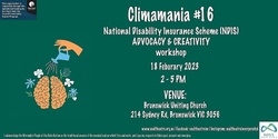 Banner image for CLIMAMANIA #16, National Disability Insurance Scheme (NDIS)  ADVOCACY & CREATIVITY Workshop 