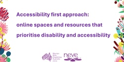 Banner image for Accessibility first approach: online space and resources that prioritise disability and accessibility