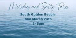 Banner image for Melodies and Salty Tales - South Golden Beach