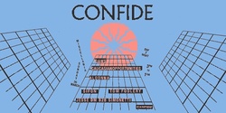 Banner image for CONFIDE feat. DAWS, CaucasianOpportunities, Aldonna + more