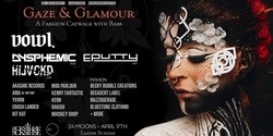 Banner image for Sickest House Presents: Gaze & Glamour - A Fashion Catwalk with Bass