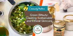 Banner image for Green Beauty: Creating Sustainable and Ethical Skincare, West Auckland's RE: MAKER SPACE, Sunday 26 May, 12pm - 4pm 