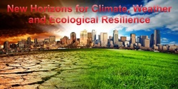 Banner image for New Horizons for Climate, Weather and Ecological Resilience