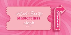 Banner image for Aleph Beauty Masterclass with Founder Emma Peters	