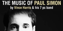 Banner image for The Essential Paul Simon: Tribute Show with Vince Harris & Band