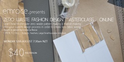Banner image for Zero Waste Fashion Masterclass - ONLINE