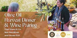 Banner image for Olive Oil Harvest Dinner with Olivaia OLA, Mas Alla Wines, and Chef Joann and Co.