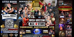Banner image for Denver, CO - Micro Wrestling All * Stars: Little Mania Rips Through the Ring!