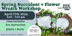 Banner image for Spring Succulent + Flower Wreath Workshop at Odyssey Bottle Shop (James Island, SC)