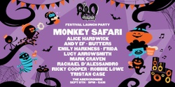Banner image for Festival Launch Party ★ Feat. MONKEY SAFARI ★