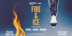 Banner image for Fire and Ice, A Castlemaine Fringe Winter Warmer 