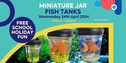 Banner image for FREE School Holiday Fun @ Meadow Mews Plaza - MINI FISH TANKS