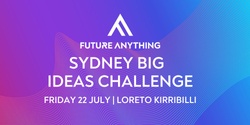 Banner image for Big Ideas Challenge Sydney 2022