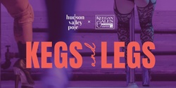Banner image for Hudson Valley Pole Presents: Kegs & Legs 