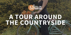 Banner image for A Tour Around The Countryside | A Taste of Chittering