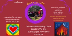 Banner image for Central Coast Red Tent Friendship & Creative Tie Dye Fun