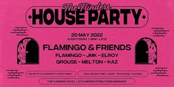 Banner image for The Flinders House Party • Flamingo & Friends