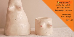 Banner image for *Early Bird Tickets now available *- Sip 'n Make - Beautiful Bodies Boobie Boobie Mug