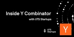 Banner image for Inside Y Combinator with UTS Startups