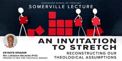 Banner image for An Invitation to Stretch: Reconstructing Our Theological Assumptions