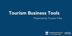 Banner image for Tourism Business Tools - Presented by Tourism Tribe