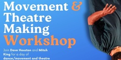 Banner image for MOVEMENT AND THEATRE MAKING WORKSHOP