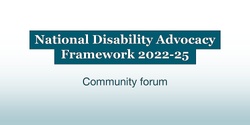 Banner image for Sydney Community Forum: Draft National Disability Advocacy Framework 2022-2025