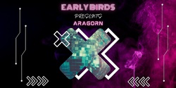 Banner image for Early Birds presents Aragorn