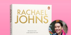 Banner image for  Author talk with Rachael Johns 