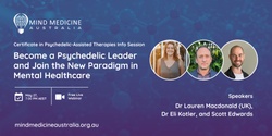 Banner image for Mind Medicine Australia FREE Webinar - Become a Psychedelic Leader and Join the New Paradigm in Mental Healthcare