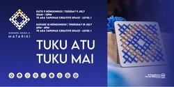 Banner image for Tuku Atu, Tuku Mai - Tukutuku Weaving Workshop