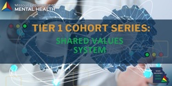 Banner image for Tier 1 Cohort Series - Shared Values System 2/22/24