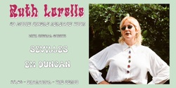 Banner image for Ruth Lorelle '3D Movie' Single Launch w/ Sevilles & Em Duncan