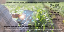 Banner image for Unlocking the school gates and Ag-careers of a sustainable future for the Agricultural Industry and Education System in Victoria.