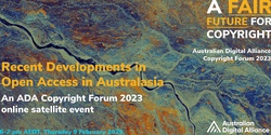 Banner image for Recent Developments in Open Access in Australasia – ADA Copyright Forum 2023 satellite event