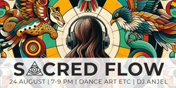 Banner image for SACRED FLOW Live Ecstatic Dance Set & Medicine Wheel