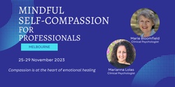 Banner image for Mindful Self-Compassion for Professionals (5 Day)  - Melbourne