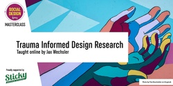 Banner image for  Trauma Informed Design Research : Practice, Process & Methods