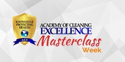 Banner image for Academy of Cleaning Masterclass - Orlando Classroom * 10/25-28/22