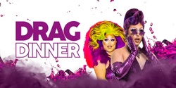 Banner image for Drag Dinner - Shepparton