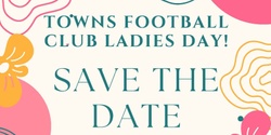 Banner image for Towns Football Club- Ladies Day 2024