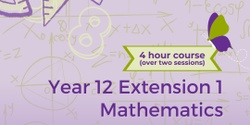 Banner image for Year 12 Extension 1 Mathematics 2024