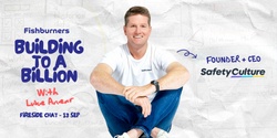 Banner image for Building to a Billion with Luke Anear Fireside Chat